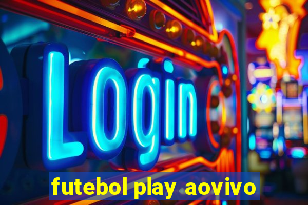 futebol play aovivo